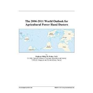   The 2006 2011 World Outlook for Agricultural Power Hand Dusters Books
