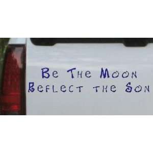  10in X 2.1in Blue    Be The Moon Reflect the Son Christian 