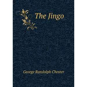  The Jingo George Randolph Chester Books