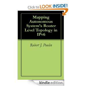 Mapping Autonomous Systems Router Level Topology in IPv6 Robert J 